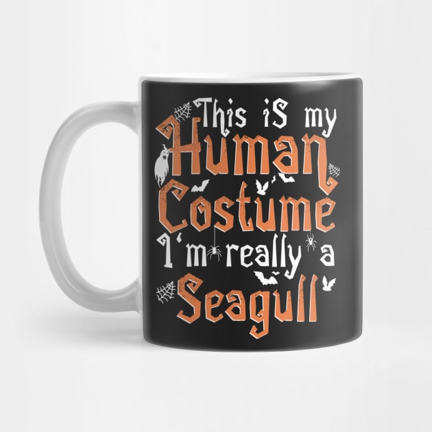 This Is My Human Costume I'm Really A Seagull - Halloween product by theodoros20